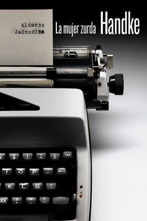 MUJER ZURDA, LA  | 9788491044451 | HANDKE, PETER | Llibreria Drac - Librería de Olot | Comprar libros en catalán y castellano online