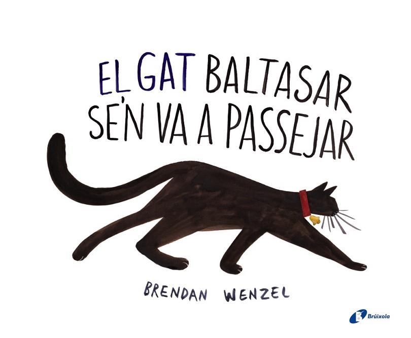 GAT BALTASAR SE'N VA A PASSEJAR, EL | 9788499066820 | WENZEL, BRENDAN | Llibreria Drac - Librería de Olot | Comprar libros en catalán y castellano online