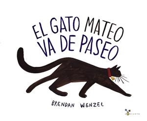 GATO MATEO VA DE PASEO, EL | 9788469605141 | WENZEL, BRENDAN | Llibreria Drac - Llibreria d'Olot | Comprar llibres en català i castellà online
