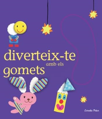 DIVERTEIX-TE AMB ELS GOMETS | 9788499323053 | DENY, MADELEINE | Llibreria Drac - Librería de Olot | Comprar libros en catalán y castellano online