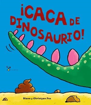 CACA DE DINOSAURIO! | 9788469605905 | FOX, DIANE ; FOX, CHRISTYAN | Llibreria Drac - Librería de Olot | Comprar libros en catalán y castellano online