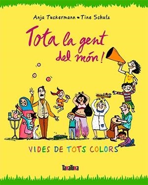 TOTA LA GENT DEL MON | 9788416003679 | TUCKERMANN | Llibreria Drac - Llibreria d'Olot | Comprar llibres en català i castellà online