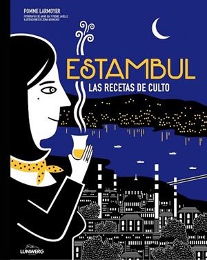 ESTAMBUL. LAS RECETAS DE CULTO | 9788416489657 | LARMOYER, POMME; IDA, AKIDO; JAVELLE, PIERRE; ABIRACHED, ZEINA | Llibreria Drac - Librería de Olot | Comprar libros en catalán y castellano online