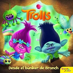 TROLLS. DESDE EL BÚNKER DE BRANCH | 9788408161967 | DREAMWORKS | Llibreria Drac - Librería de Olot | Comprar libros en catalán y castellano online