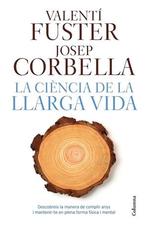 CIÈNCIA DE LA LLARGA VIDA, LA | 9788466421645 | FUSTER, VALENTI; CORBELLA, JOSEP | Llibreria Drac - Librería de Olot | Comprar libros en catalán y castellano online