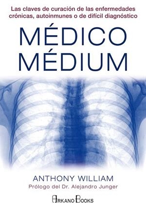 MÉDICO MÉDIUM | 9788415292487 | WILLIAM, ANTHONY | Llibreria Drac - Librería de Olot | Comprar libros en catalán y castellano online