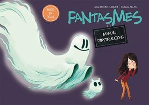 FANTASMES. MANUAL D'INSTRUCCIONS | 9788416648894 | BRIÈRE-HAQUET, ALICE | Llibreria Drac - Llibreria d'Olot | Comprar llibres en català i castellà online