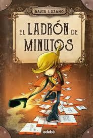 LADRON DE MINUTOS, EL | 9788468327655 | LOZANO, DAVID | Llibreria Drac - Librería de Olot | Comprar libros en catalán y castellano online