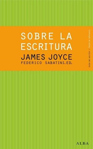 SOBRE LA ESCRITURA. JAMES JOYCE | 9788484288619 | JOYCE, JAMES | Llibreria Drac - Llibreria d'Olot | Comprar llibres en català i castellà online