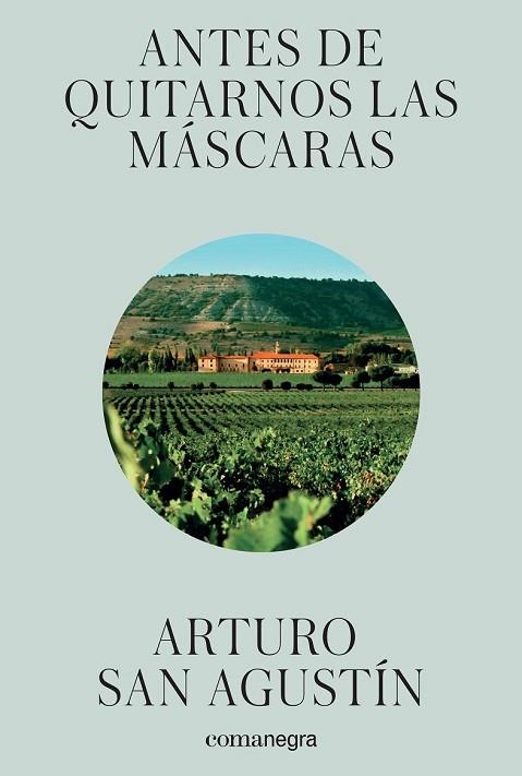 ANTES DE QUITARNOS LAS MÁSCARAS | 9788416605293 | SAN AGUSTÍN, ARTURO | Llibreria Drac - Librería de Olot | Comprar libros en catalán y castellano online