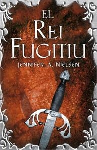 REI FUGITIU, EL | 9788424645830 | NIELSEN, JENNIFER A. | Llibreria Drac - Llibreria d'Olot | Comprar llibres en català i castellà online