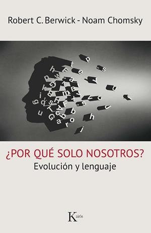 POR QUÉ SOLO NOSOTROS? | 9788499885261 | BERWICK, ROBERT C.; CHOMSKY, NOAM | Llibreria Drac - Librería de Olot | Comprar libros en catalán y castellano online