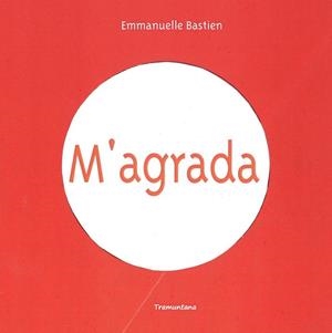 M'AGRADA | 9788416578351 | BASTIEN, EMMANUELLE | Llibreria Drac - Librería de Olot | Comprar libros en catalán y castellano online