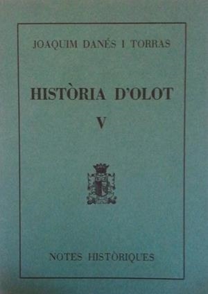 HISTORIA D'OLOT V | 9000000004252 | DANES I TORRAS, JOAQUIM | Llibreria Drac - Librería de Olot | Comprar libros en catalán y castellano online