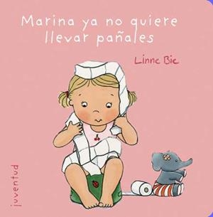 MARINA YA NO QUIERE LLEVAR PAÑALES | 9788426138019 | BIE, LINNE | Llibreria Drac - Llibreria d'Olot | Comprar llibres en català i castellà online