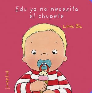 EDU YA NO NECESITA EL CHUPETE | 9788426137975 | BIE, LINNE | Llibreria Drac - Llibreria d'Olot | Comprar llibres en català i castellà online