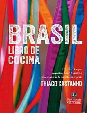 BRASIL LIBRO DE COCINA | 9788415887133 | CASTANHO, THIAGO | Llibreria Drac - Llibreria d'Olot | Comprar llibres en català i castellà online
