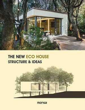THE NEW ECO HOUSE. STRUCTURE AND IDEAS | 9788416500338 | Llibreria Drac - Librería de Olot | Comprar libros en catalán y castellano online