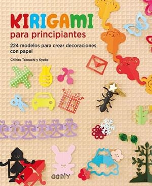 KIRIGAMI PARA PRINCIPIANTES | 9788425229459 | TAKEUCHI, CHIHIRO | Llibreria Drac - Librería de Olot | Comprar libros en catalán y castellano online