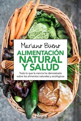 ALIMENTACIÓN NATURAL Y SALUD | 9788416267972 | BUENO, MARIANO | Llibreria Drac - Librería de Olot | Comprar libros en catalán y castellano online