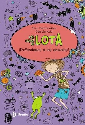 DEFENDAMOS A LOS ANIMALES (LAS COSAS DE LA LOTA 5) | 9788469606681 | PANTERMÜLLER, ALICE | Llibreria Drac - Librería de Olot | Comprar libros en catalán y castellano online