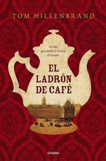 LADRÓN DE CAFÉ, EL  | 9788425354441 | HILLENBRAND, TOM | Llibreria Drac - Librería de Olot | Comprar libros en catalán y castellano online