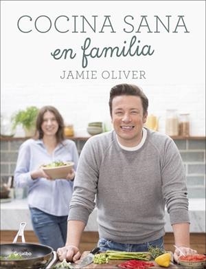 COCINA SANA EN FAMILIA | 9788416449569 | OLIVER, JAMIE | Llibreria Drac - Llibreria d'Olot | Comprar llibres en català i castellà online