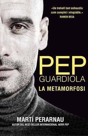 PEP GUARDIOLA. LA METAMORFOSI (CAT) | 9788494425622 | PERARNAU, MARTÍ | Llibreria Drac - Llibreria d'Olot | Comprar llibres en català i castellà online