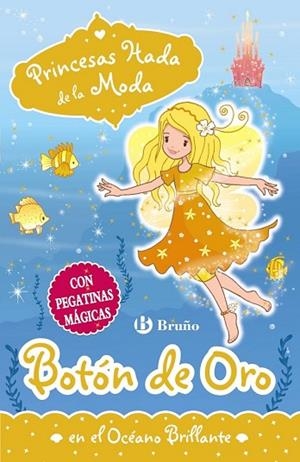 BOTÓN DE ORO EN EL OCÉANO BRILLANTE (PRINCESAS HADA DE LA MODA 5) | 9788469606605 | COLLINS, POPPY | Llibreria Drac - Llibreria d'Olot | Comprar llibres en català i castellà online