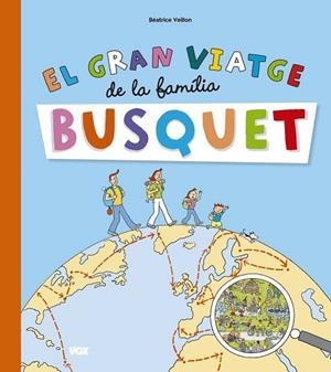 GRAN VIATGE DE LA FAMILIA BUSQUET, EL | 9788499742151 | VEILLON, BÉATRICE | Llibreria Drac - Llibreria d'Olot | Comprar llibres en català i castellà online