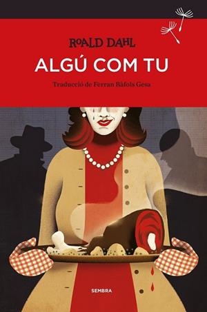 ALGÚ COM TU | 9788416698080 | DAHL, ROALD | Llibreria Drac - Librería de Olot | Comprar libros en catalán y castellano online