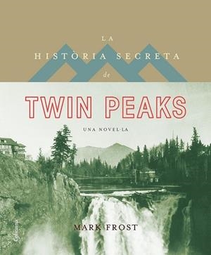 HISTÒRIA SECRETA DE TWIN PEAKS, LA | 9788466421423 | FROST, MARK | Llibreria Drac - Librería de Olot | Comprar libros en catalán y castellano online