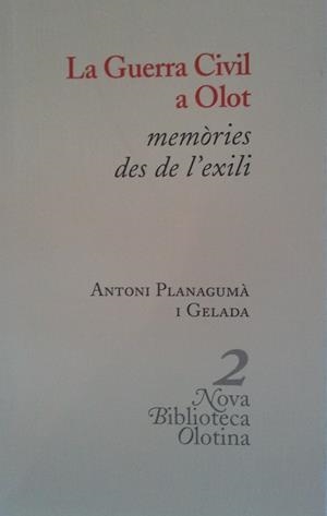GUERRA CIVIL A OLOT, LA. MEMORIES DES DE L'EXILI | 9788493262419 | PLANAGUMA I GELADA, ANTONI | Llibreria Drac - Librería de Olot | Comprar libros en catalán y castellano online