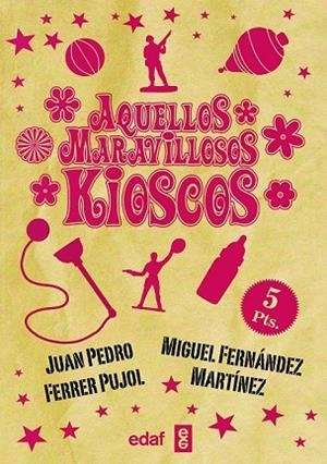AQUELLOS MARAVILLOSOS KIOSCOS | 9788441436947 | FERRER, JUAN PEDRO; FERNÁNDEZ, MIGUEL | Llibreria Drac - Librería de Olot | Comprar libros en catalán y castellano online