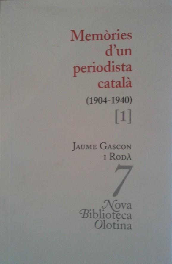 MEMORIES D'UN PERIODISTA CATALA (1904-1940) VOL.1 | 9788493262471 | GASCON, JAUME | Llibreria Drac - Librería de Olot | Comprar libros en catalán y castellano online