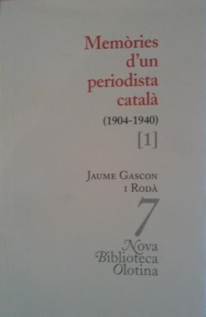 MEMORIES D'UN PERIODISTA CATALA (1904-1940) VOL.1 | 9788493262471 | GASCON, JAUME | Llibreria Drac - Librería de Olot | Comprar libros en catalán y castellano online