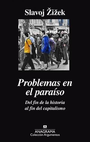 PROBLEMAS EN EL PARAÍSO. DEL FIN DE LA HISTORIA AL FIN DEL CAPITALISMO | 9788433964052 | ZIZEK, SLAVOJ | Llibreria Drac - Librería de Olot | Comprar libros en catalán y castellano online