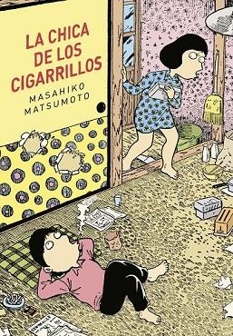 CHICA DE LOS CIGARRILLOS, LA | 9788416529322 | MATSUMOTO, MASAHIKO | Llibreria Drac - Librería de Olot | Comprar libros en catalán y castellano online