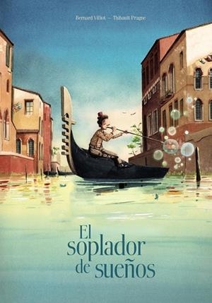 SOPLADOR DE SUEÑOS, EL | 9788469606391 | VILLIOT, BERNARD; PRUGNE, THIBAULT | Llibreria Drac - Librería de Olot | Comprar libros en catalán y castellano online