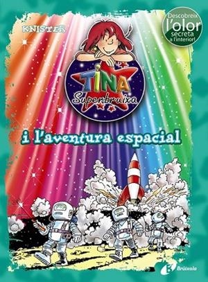 TINA SUPERBRUIXA I L'AVENTURA ESPACIAL (ED. COLOR) | 9788499067537 | KNISTER | Llibreria Drac - Librería de Olot | Comprar libros en catalán y castellano online