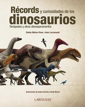 RÉCORDS Y CURIOSIDADES DE LOS DINOSAURIOS | 9788416641154 | LARRAMENDI, ASIER; MOLINA, RUBÉN | Llibreria Drac - Llibreria d'Olot | Comprar llibres en català i castellà online