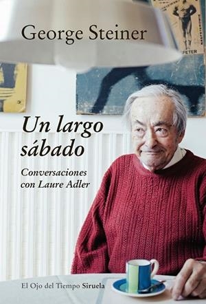 UN LARGO SÁBADO | 9788416638758 | STEINER, GEORGE | Llibreria Drac - Librería de Olot | Comprar libros en catalán y castellano online