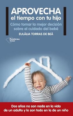 APROVECHA EL TIEMPO CON TU HIJO | 9788416820122 | EULALIA, TORRAS DE BEA  | Llibreria Drac - Llibreria d'Olot | Comprar llibres en català i castellà online