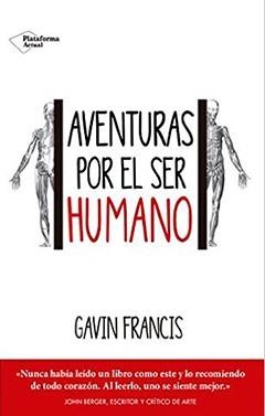 AVENTURAS POR EL SER HUMANO | 9788416820443 | FRANCIS, GAVIN | Llibreria Drac - Librería de Olot | Comprar libros en catalán y castellano online