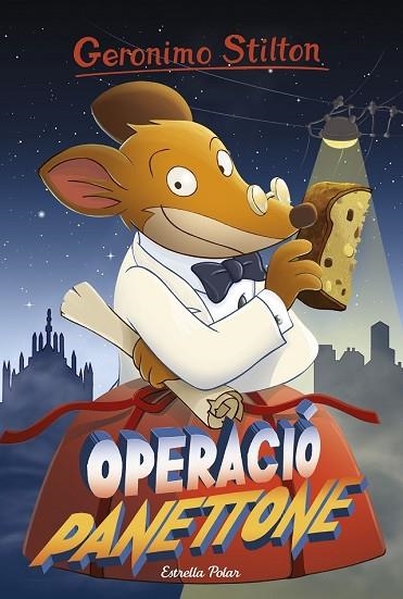 OPERACIÓ PANETTONE (GERONIMO STILTON 63) | 9788491370789 | STILTON, GERONIMO | Llibreria Drac - Llibreria d'Olot | Comprar llibres en català i castellà online