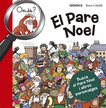 ON ÉS EL PARE NOEL? | 9788424658687 | CALAFELL, ROSER | Llibreria Drac - Librería de Olot | Comprar libros en catalán y castellano online