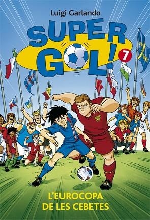 EUROCOPA DE LES CEBETES, L' (SUPERGOL 7) | 9788424658625 | GARLANDO, LUIGI | Llibreria Drac - Librería de Olot | Comprar libros en catalán y castellano online