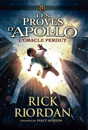ORACLE PERDUT, L' (LES PROVES D'APOL·LO 1) | 9788424654399 | RIORDAN, RICK | Llibreria Drac - Librería de Olot | Comprar libros en catalán y castellano online