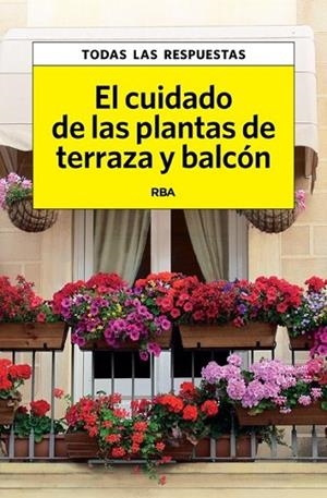 CUIDADO DE LAS PLANTAS DE TERRAZA Y BALCÓN, EL | 9788490067550 | HERRERA , CARLES | Llibreria Drac - Librería de Olot | Comprar libros en catalán y castellano online