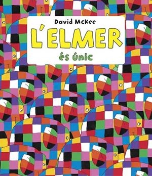 ELMER ÉS ÚNIC, L' (L'ELMER. PRIMERES LECTURES) | 9788448844660 | MCKEE, DAVID | Llibreria Drac - Llibreria d'Olot | Comprar llibres en català i castellà online